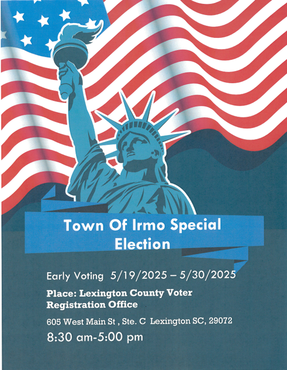 The document provides details about early voting for the Town of Irmo special election in 2025.  Early Voting Dates  Early voting is scheduled from May 19, 2025, to May 30, 2025. Voting Location  The voting will take place at the Lexington County Voter Registration Office. Address: 605 West Main St Ste. C, Lexington, SC 29072. Voting Hours  Voting hours are from 8:30 AM to 5:00 PM daily during the early voting period.